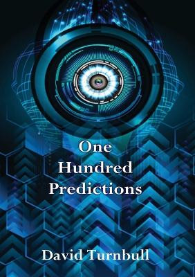 One Hundred Predictions by David Turnbull 9781786958297