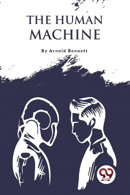 The Human Machine by Arnold Bennett 9789357275125