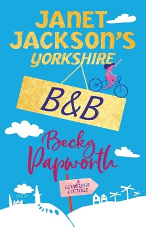 Janet Jackson's Yorkshire B&B by Becky Papworth 9781739794828