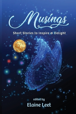 Musings: Short Stories to Inspire and Delight by Elaine Leet 9781957883113
