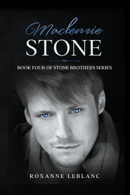 Mackenzie Stone by Roxanne LeBlanc 9781990294129