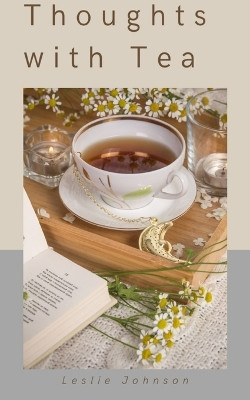 Thoughts with tea by Leslie Johnson 9789357697248