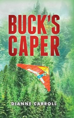 Buck's Caper by Dianne Carroll 9798822915480