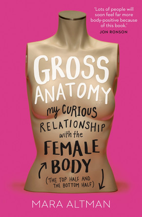 Gross Anatomy by Mara Altman