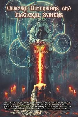 Obscure Dimensions and Magickal Systems by Asamod Ka 9798223475095