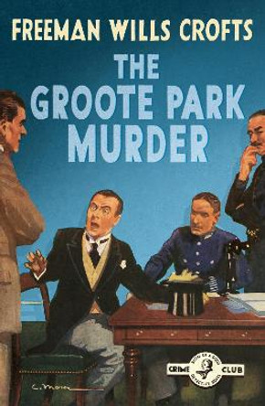 The Groote Park Murder (Detective Club Crime Classics) by Freeman Wills Crofts