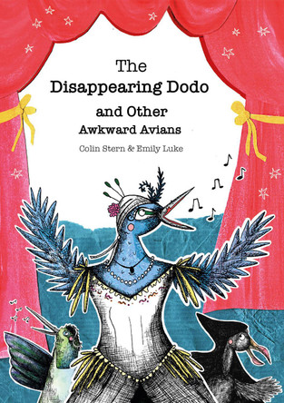 The Disappearing Dodo and Other Awkward Avians by Colin Stern 9781839528583