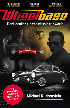Wheelbase: Dark dealings in the classic car world by Michael Kliebenstein 9781913089511