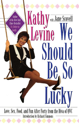 We Should Be So Lucky by Kathy Levine 9781451661903