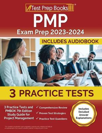 PMP Exam Prep 2023-2024: 3 Practice Tests and PMBOK 7th Edition Study Guide for Project Management [Includes Detailed Answer Explanations] by Joshua Rueda 9781637755105