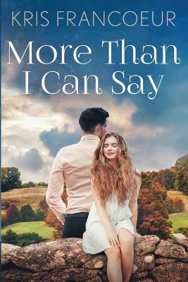 More Than I Can Say by Kris Francoeur 9781958901588