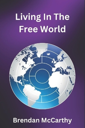 Living In The Free World by Brendan G McCarthy 9781399961400