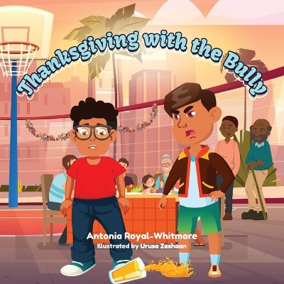 Thanksgiving with the Bully by Antonia Royal-Whitmore 9781962117005