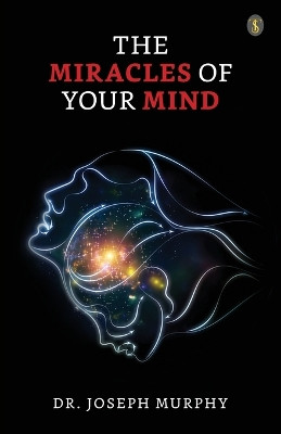 The Miracles Of Your Mind by Dr Joseph Murphy 9789358051209