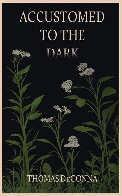 Accustomed to the Dark by Thomas Deconna 9781685133153
