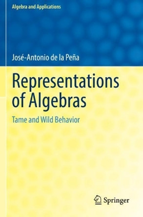 Representations of Algebras: Tame and Wild Behavior by José-Antonio de la Peña 9783031122903