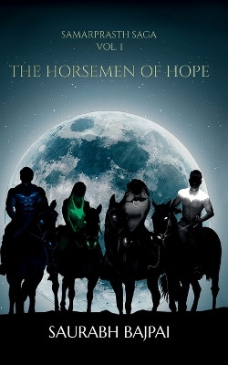 Samarprasth Saga Vol. 1 - The Horsemen of Hope by Saurabh Bajpai 9789394670334