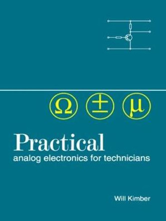 Practical Analog Electronics for Technicians by W. A. Kimber