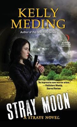 Stray Moon: A Strays Novel by Kelly Meding