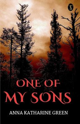 One Of My Sons by Anna Katharine Green 9789358057423