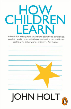 How Children Learn by John Holt