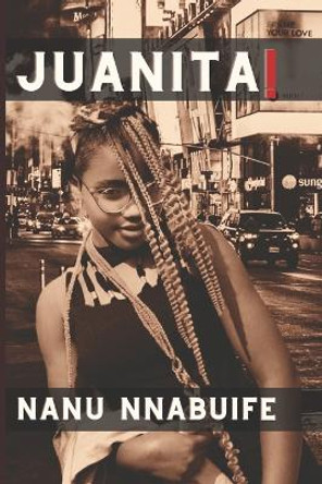 Juanita! by Nanu Nnabuife 9789788454175 Juanita! by Nanu Nnabuife 9789788454175