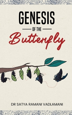 Genesis of the Butterfly by Satya Ramani Vadlamani 9789357044455