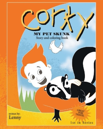 Corky: My Pet Skunk Story and Coloring Book by Len Venditti 9781685707446