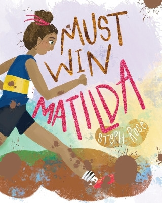 Must Win Matilda by Steph Rose 9781738209620