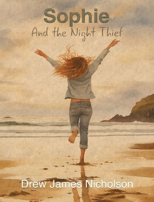Sophie and the Night thief by Drew James Nicholson 9781399978170