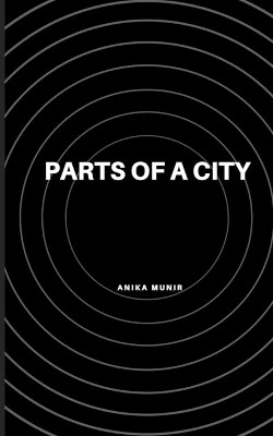 Parts of A City by Anika Munir 9789358310184