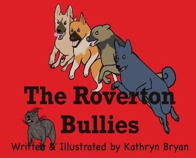 The Roverton Bullies by Kathryn Bryan 9798869056979