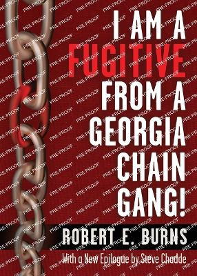 I Am a Fugitive from a Georgia Chain Gang! by Robert Elliot Burns 9798869198228
