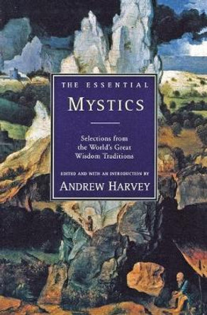 The Essential Mystics by Andrew Harvey