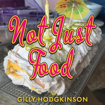 Not Just Food by Gilly Hodgkinson 9781803696041