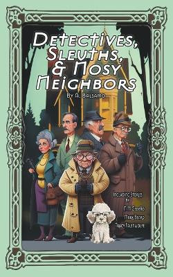 Detectives, Sleuths, & Nosy Neighbors by Mark Beard 9798223961536