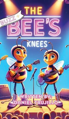 Buzz and the Bee's Knees by Daniel Trujillo 9798218391164