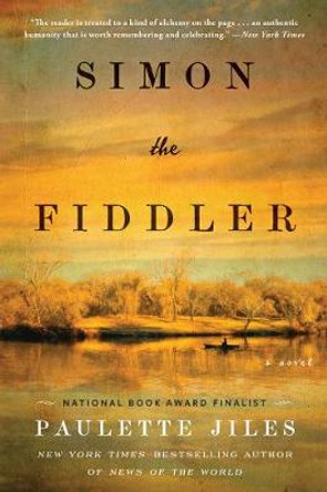 Simon the Fiddler: A Novel by Paulette Jiles