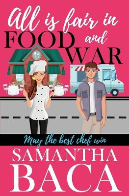All Is Fair In Food and War by Samantha Baca 9781963930399