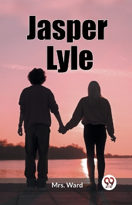 Jasper Lyle by Mrs Ward 9789362204974
