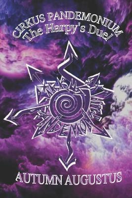 Cirkus Pandemonium: The Harpy's Duel by Cirkus Pandemonium 9798218408541