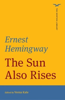 The Sun Also Rises (The Norton Library) by Ernest Hemingway 9781324045717