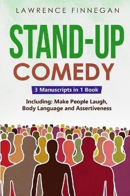 Stand-Up Comedy: 3-in-1 Guide to Master Writing Jokes, Improv Sketch Comedy, Learn Humor Writing & How to Be Funny by Lawrence Finnegan 9781088223451