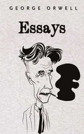 Essays: George Orwell by George Orwell 9788194647362
