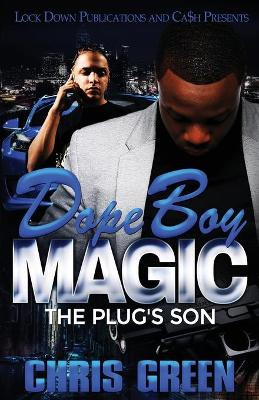 Dope Boy Magic: The Plug's Son by Chris Green 9781951081560