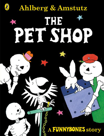 Funnybones: The Pet Shop by Allan Ahlberg