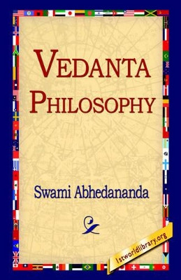 Vedanta Philosophy by Swami Abhedananda 9781421800912