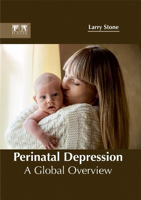 Perinatal Depression: A Global Overview by Larry Stone 9781632425058