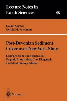 Post-Devonian Sediment Cover over New York State: Evidence from Fluid-Inclusion, Organic Maturation, Clay Diagenesis and Stable Isotope Studies by Golam Sarwar 9783540594581