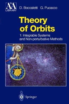 Theory of Orbits: Volume 1: Integrable Systems and Non-perturbative Methods by Dino Boccaletti 9783540589631